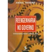 Reengenharia de Governo - Paradigmas para o Brasil 2000 - Aníbal Teixeira - 1996